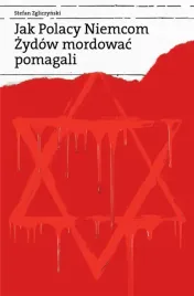 jak-polacy-niemcom-zydow-mordowac-pomagali