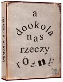 a-dookola-nas-rzeczy-rozne-jedrzej-fijalkowski