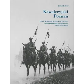 kawaleryjski-poznan-dzieje-poznanskich-oddzialow