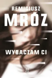 wybaczam-ci-pocket-remigiusz-mroz