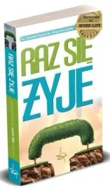 raz-sie-zyje-przewodnik-po-work-life-balance