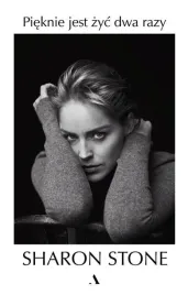 pieknie-jest-zyc-dwa-razy-sharon-stone