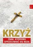 krzyz-znak-ktorem-sprzeciwiac-sie-beda