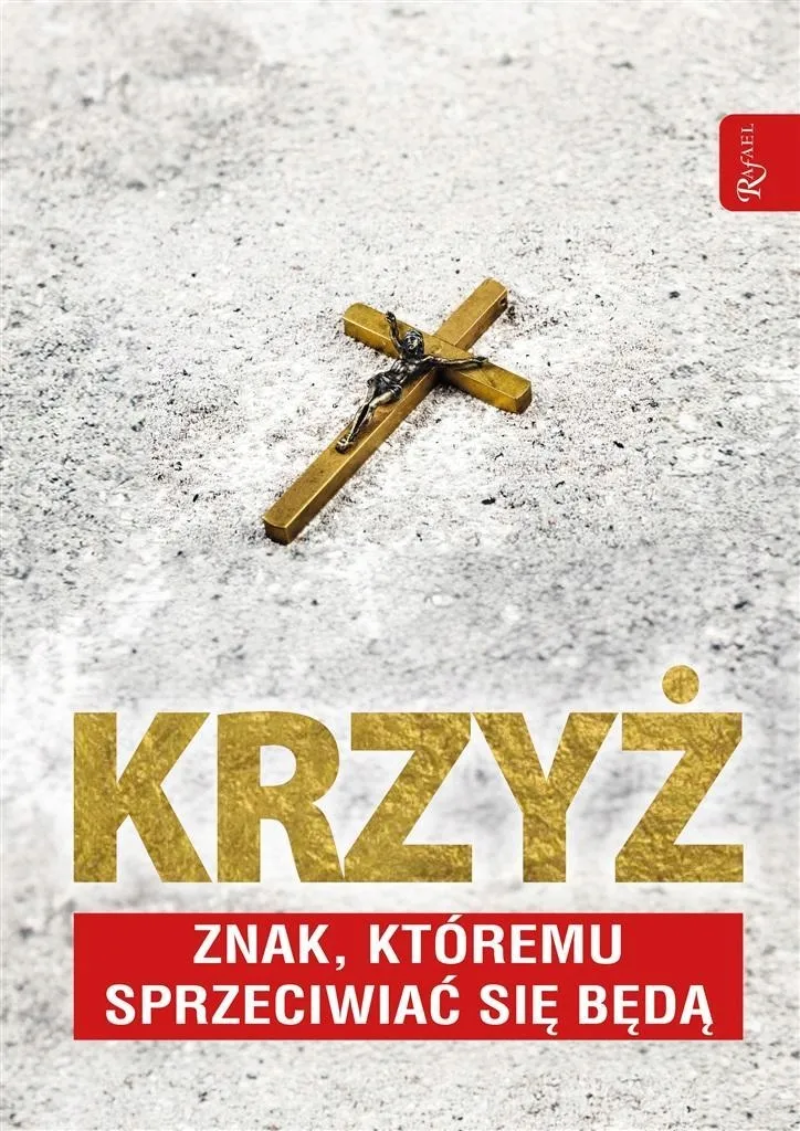 krzyz-znak-ktorem-sprzeciwiac-sie-beda