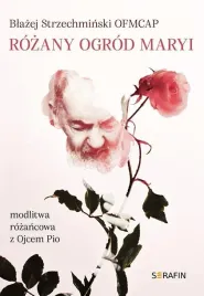 rozany-ogrod-maryi-modlitwa-rozancowa-z-ojcem-pio