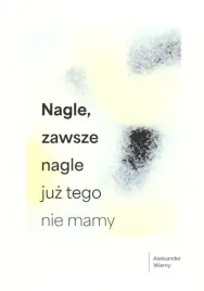 nagle-zawsze-nagle-juz-tego-nie-mamy