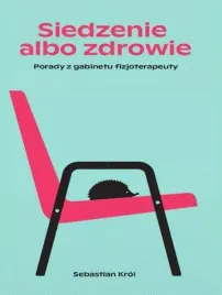 siedzenie-albo-zdrowie-porady-z-gabinetu