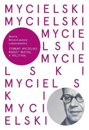 mycielski-miedzy-muzyka-a-polityka