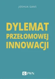 dylemat-przelomowej-innowacji-joshua-gans
