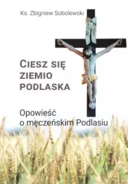 ciesz-sie-ziemio-podlaska-zbigniew-sobolewski