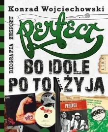 perfect-bo-idole-po-to-zyja-konrad-wojciechowski