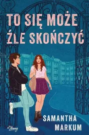to-sie-moze-zle-skonczyc-samantha-markum