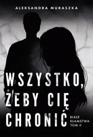 biale-klamstwa-t-2-wszystko-zeby-cie-chronic