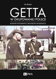 getta-w-okupowanej-polsce-ian-baxter