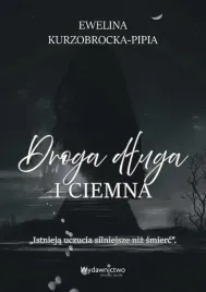 droga-dluga-i-ciemna-ewelina-kurzobrocka-pipia