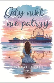 gdy-nikt-nie-patrzy-a-p-mist-natalia-kulpinska