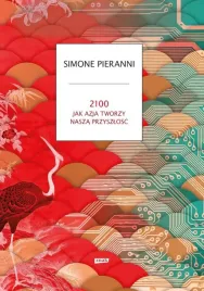 2100-jak-azja-tworzy-nasza-przyszlosc