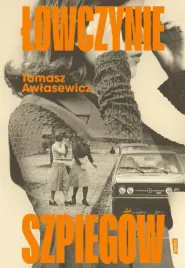 lowczynie-szpiegow-tomasz-awlasewicz