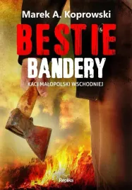 bestie-bandery-kaci-malopolski-wschodniej