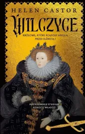 wilczyce-krolowe-ktore-rzadzily-anglia