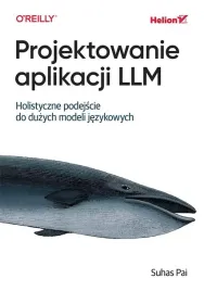 projektowanie-aplikacji-llm-holistyczne-podejscie