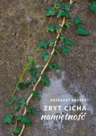 zbyt-cicha-namietnosc-grzegorz-kozera
