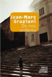 de-nos-ombres-jean-marc-graziani