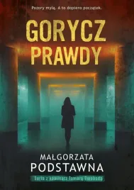 gorycz-prawdy-malgorzata-podstawna