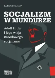 socjalizm-w-mundurze-adolf-hitler-i-jego-wizja