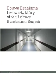 czlowiek-ktory-stracil-glowe-o-urojeniach-i