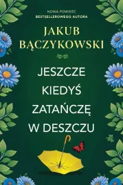 jeszcze-kiedys-zatancze-w-deszczu