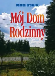 moj-dom-rodzinny-danuta-brodziak