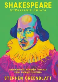 shakespeare-stwarzanie-swiata-stephen-greenblatt