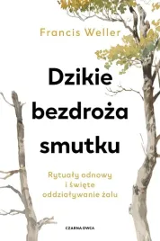 dzikie-bezdroza-smutku-rytualy-odnowy-i-swiete