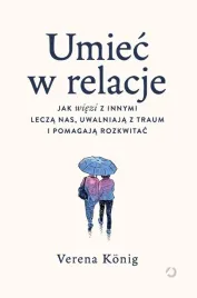 umiec-w-relacje-jak-wiezi-z-innymi-lecza-nas
