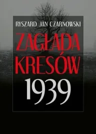 zaglada-kresow-1939-ryszard-jan-czarnowski