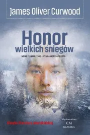 honor-wielkich-sniegow-james-oliver-curwood