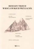 biesiady-trzech-wroclawskich-przyjaciol