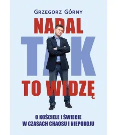 nadal-tak-to-widze-o-kosciele-i-swiecie-w