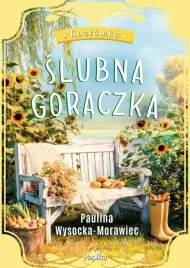 slubna-goraczka-kozlowka-tom-1-paulina-wysocka-morawiec