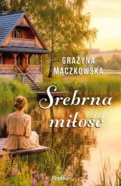 srebrna-milosc-grazyna-maczkowska-literatura-obyczajowa