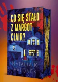 co-sie-stalo-z-margot-clair-natalia-k-palonek-kryminal-barwione-brzegi