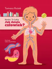 jak-dziala-czlowiek-tomasz-rozek-literatura-popularnonaukowa-dla-mlodziezy