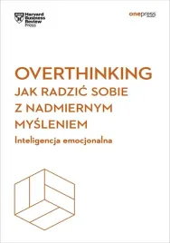 overthinking-jak-radzic-sobie-z-nadmiernym-harvard-business-review
