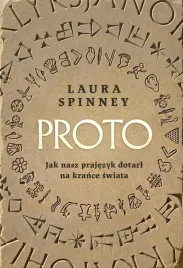 proto-jak-nasz-prajezyk-dotarl-na-krance-swiata-laura-spinney