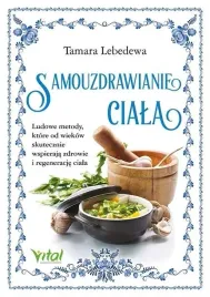 samouzdrawianie-ciala-ludowe-metody-tamara-lebedewa