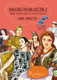 brakujaca-polowa-dziejow-2-nowa-historia-anna-kowalczyk