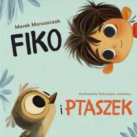 fiko-i-przyjaciele-t-3-fiko-i-ptaszek-marek-maruszczak