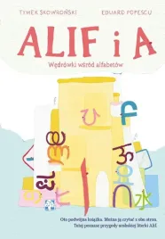 alif-i-a-wedrowki-wsrod-alfabetow-tymek-skowronski-eduard-popescu